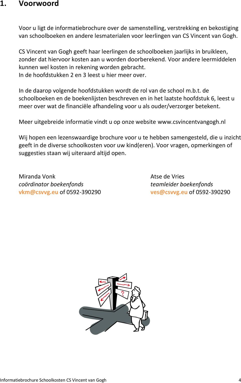 Voor andere leermiddelen kunnen wel koste