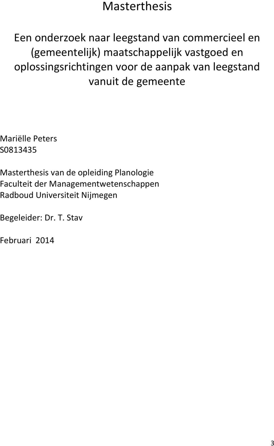 de gemeente Mariëlle Peters S0813435 Masterthesis van de opleiding Planologie