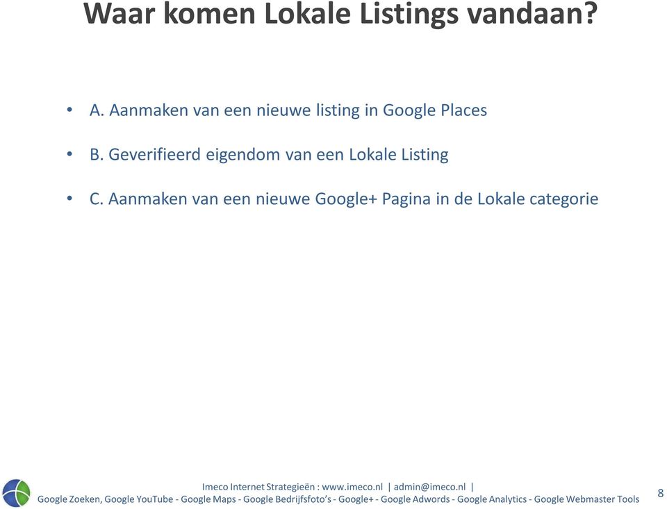 Geverifieerd eigendom van een Lokale Listing C.