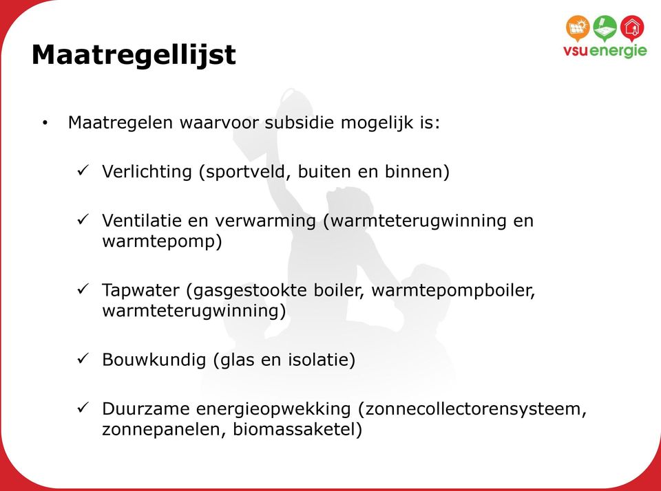 Tapwater (gasgestookte boiler, warmtepompboiler, warmteterugwinning) Bouwkundig