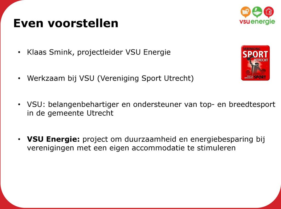 en breedtesport in de gemeente Utrecht VSU Energie: project om duurzaamheid