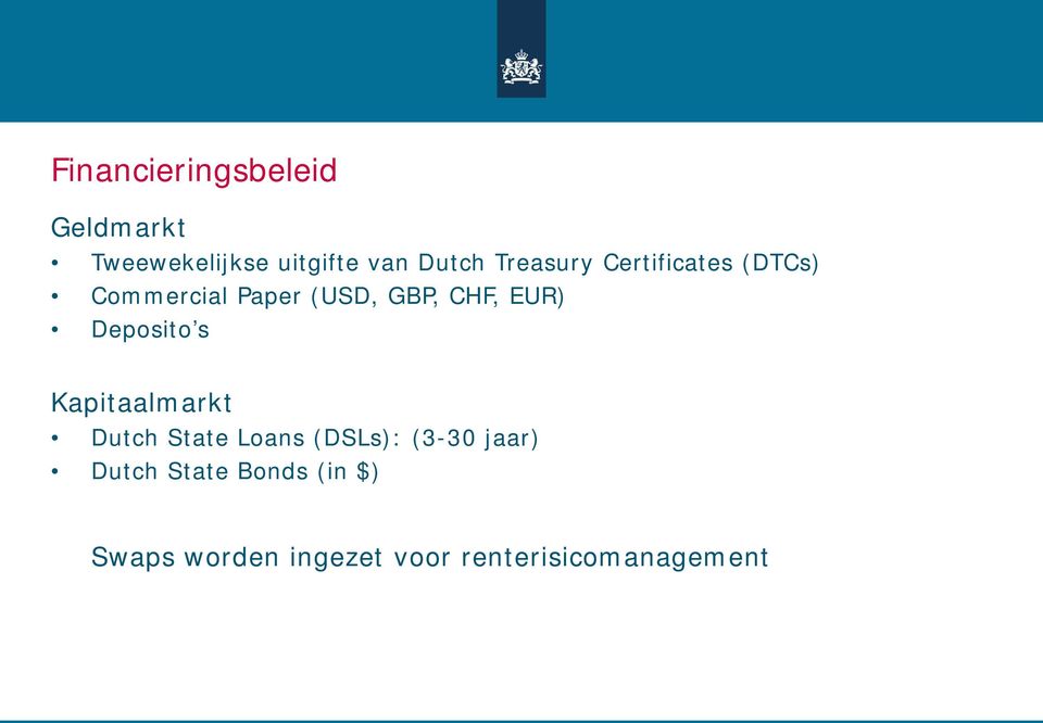 Deposito s Kapitaalmarkt Dutch State Loans (DSLs): (3-30 jaar)