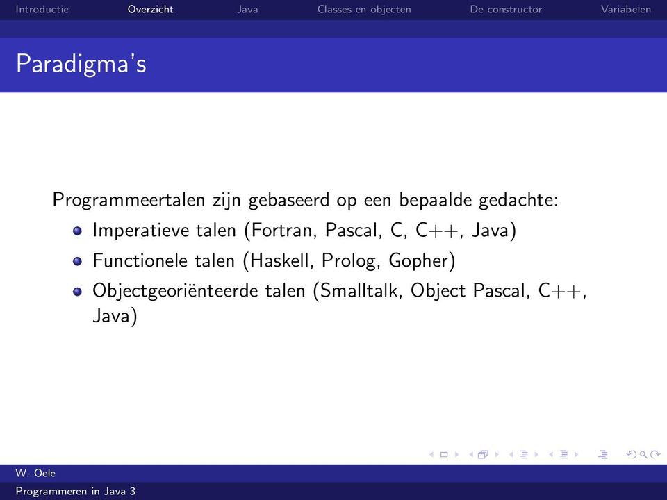C, C++, Java) Functionele talen (Haskell, Prolog,
