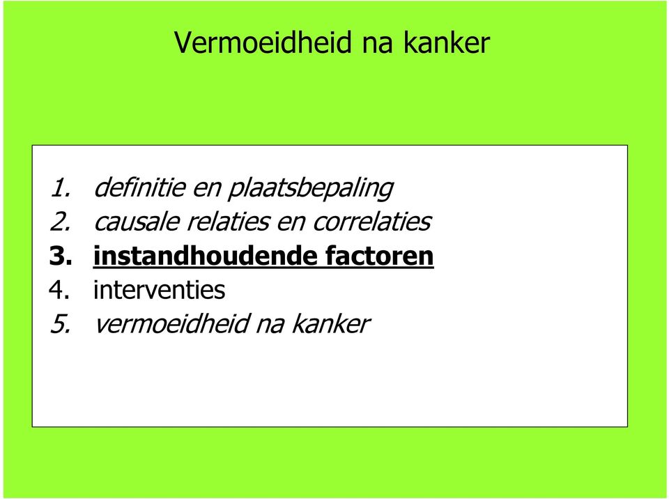 instandhoudende factoren 4.