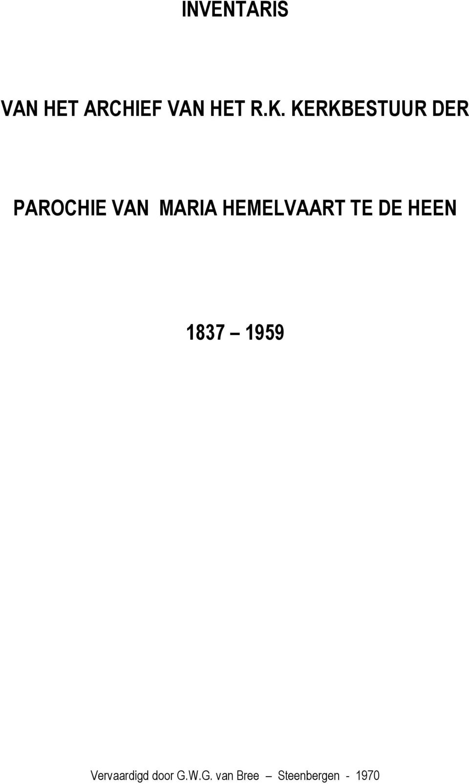 HEMELVAART TE DE HEEN 1837 1959