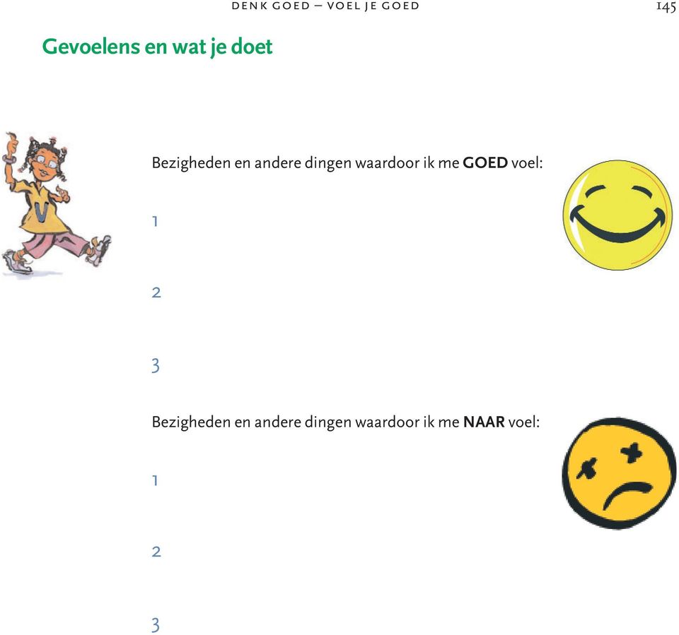 waardoor ik me GOED voel: 1 2 3 Bezigheden