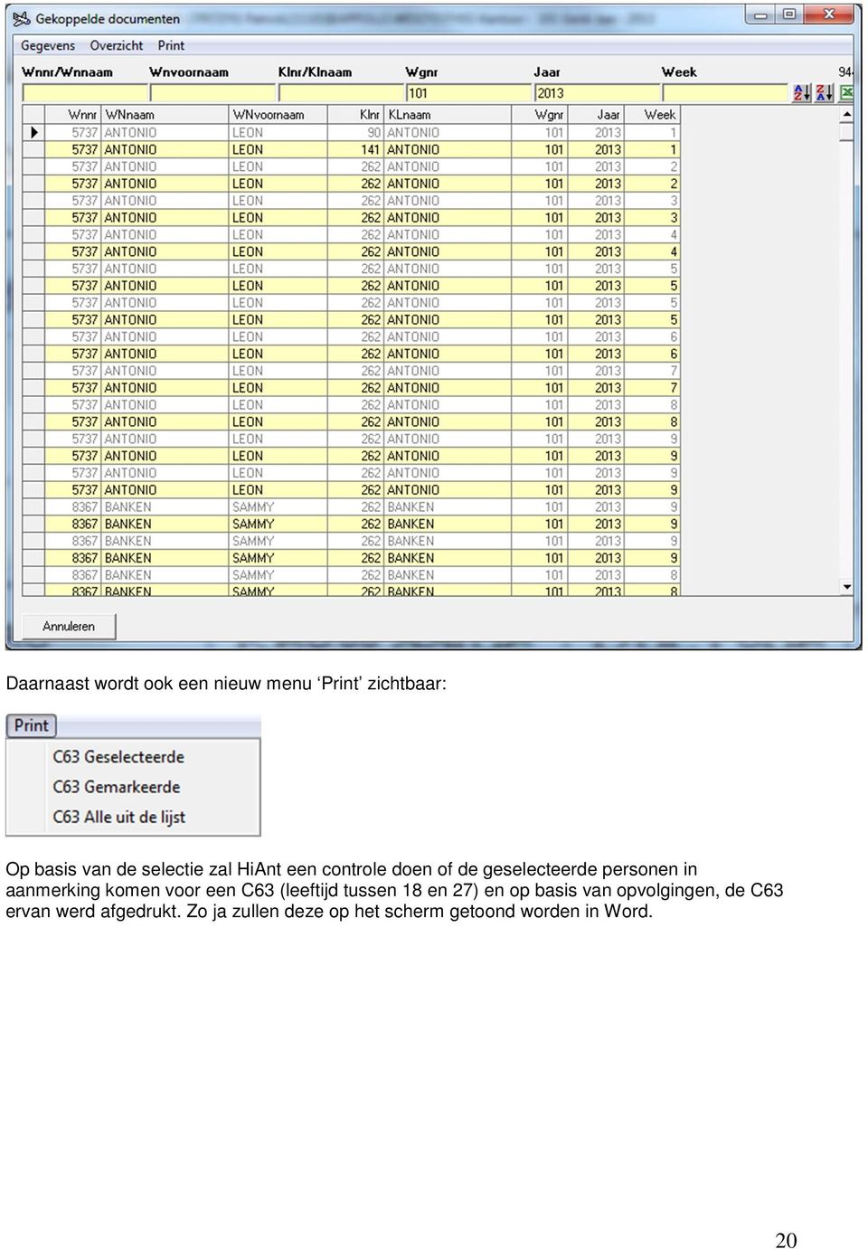 voor een C63 (leeftijd tussen 18 en 27) en op basis van opvolgingen, de C63