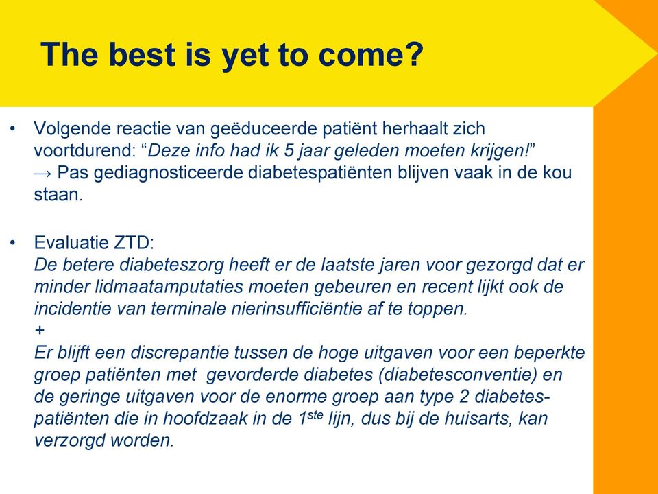 Evaluatie ZTD: De betere diabeteszorg heeft er de laatste jaren voor gezorgd dat er minder lidmaatamputaties moeten gebeuren en recent lijkt ook de incidentie van terminale