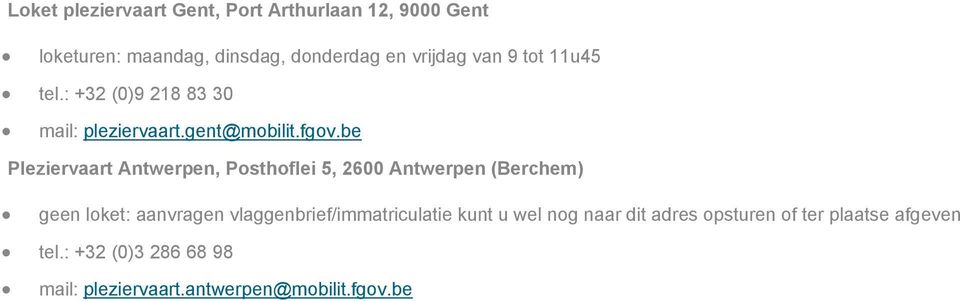be Pleziervaart Antwerpen, Posthoflei 5, 2600 Antwerpen (Berchem) geen loket: aanvragen