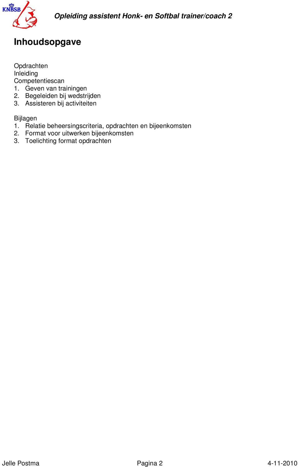 Relatie beheersingscriteria, opdrachten en bijeenkomsten 2.