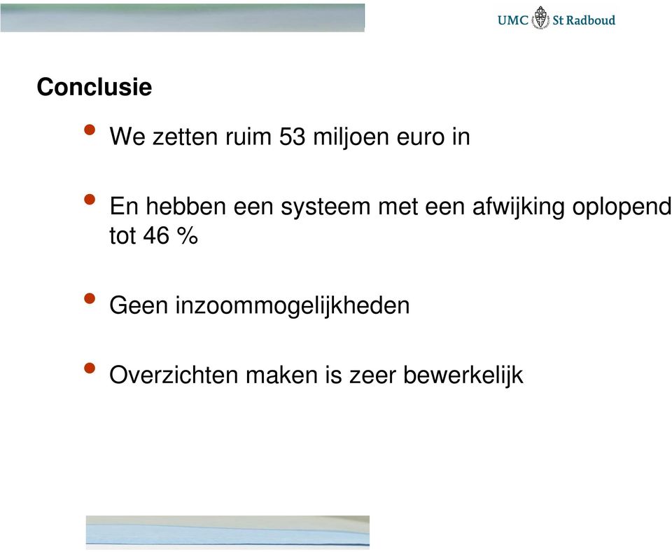 afwijking oplopend tot 46 % Geen