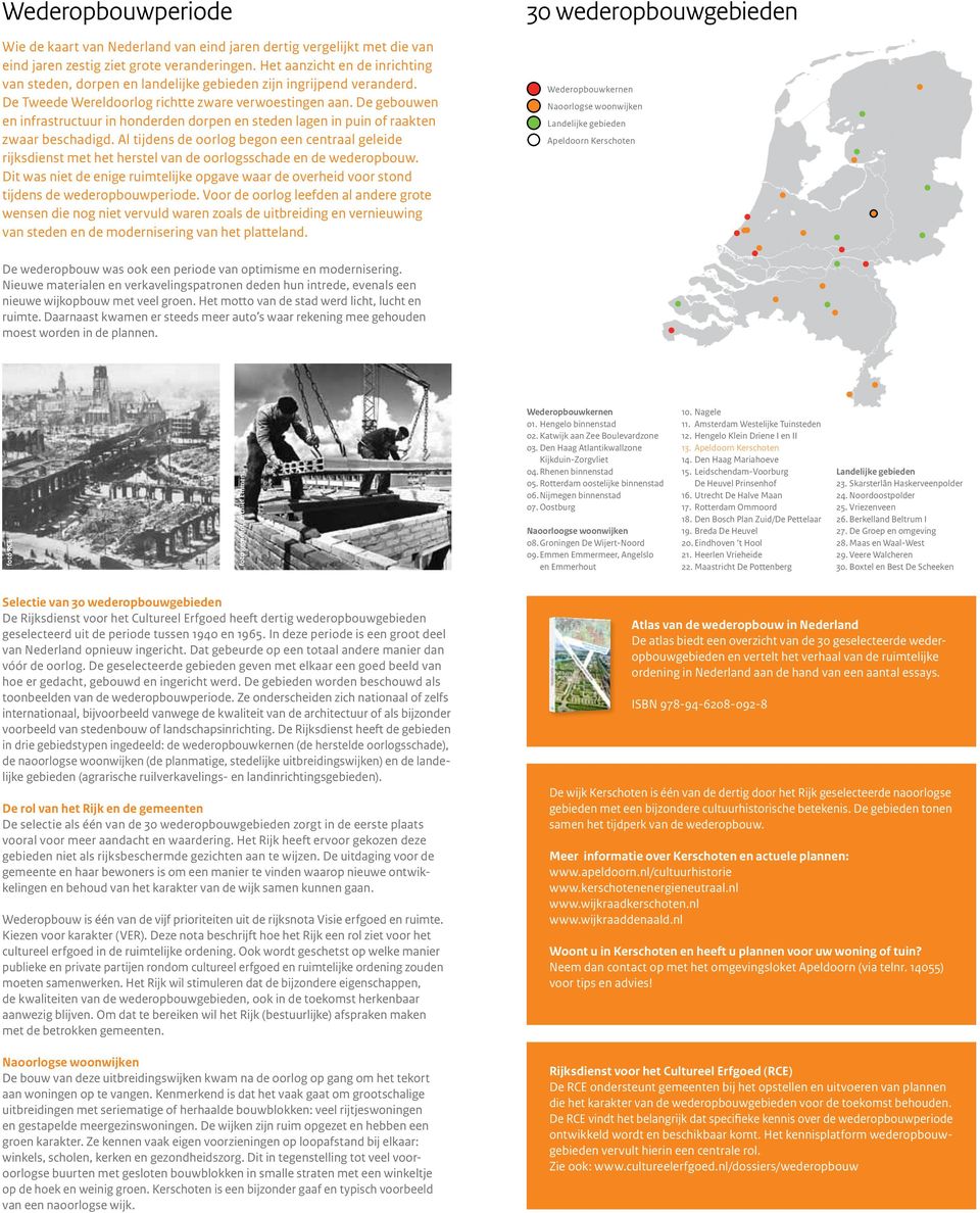 De gebouwen en infrastructuur in honderden dorpen en steden lagen in puin of raakten zwaar beschadigd.