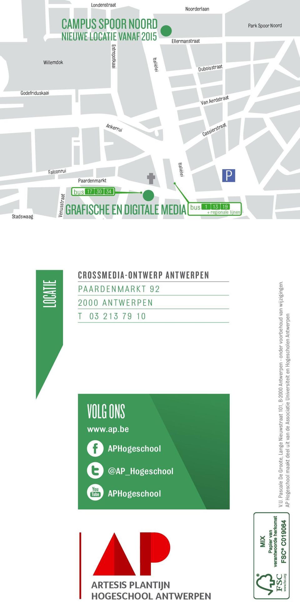 Meir m 3 5 9 15 Schuttershofstraat locatie Keizerstraat Lange Nieuwstraat Wapper rinsstraat Crossmedia-ontwerp ANTWEREN aardenmarkt 92 2000 Antwerpen t 03 213 79 10 Theaterplein rinsesstraat VOLG ONS