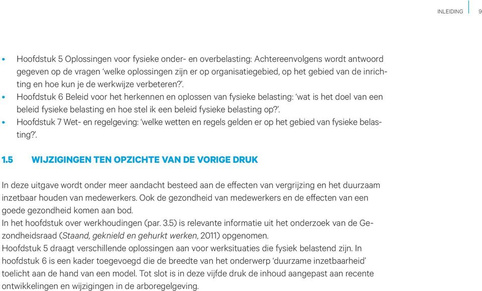 . hoofdstuk 6 Beleid voor het herkennen en oplossen van fysieke belasting: wat is het doel van een beleid fysieke belasting en hoe stel ik een beleid fysieke belasting op?