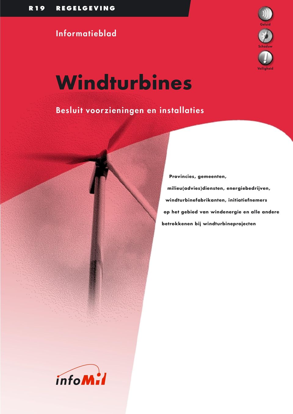 milieu(advies)diensten, energiebedrijven, windturbinefabrikanten,