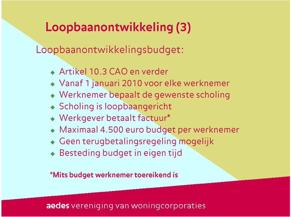 scholing Scholing is loopbaangericht Werkgever betaalt factuur* Maximaal 4.