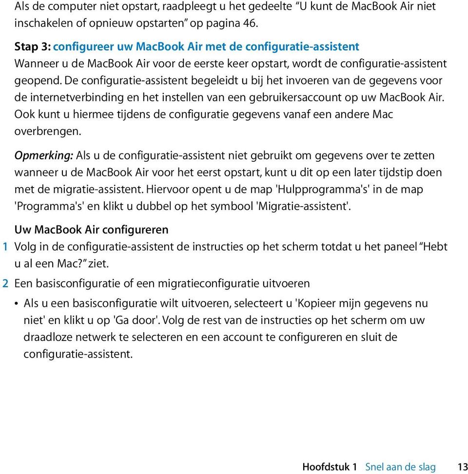 De configuratie-assistent begeleidt u bij het invoeren van de gegevens voor de internetverbinding en het instellen van een gebruikersaccount op uw MacBook Air.