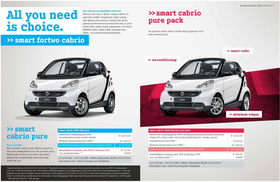 >> smart cabrio pure pack De puurste smart cabrio biedt zalig rijplezier voor een hemelse prijs.