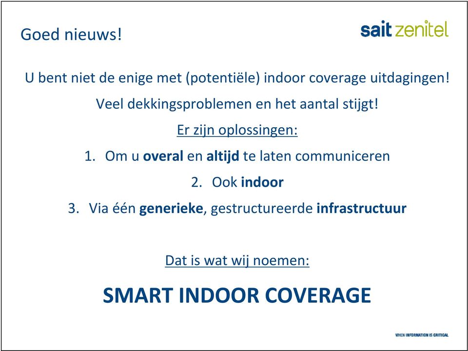 Veel dekkingsproblemen en het aantal stijgt! Er zijn oplossingen: 1.