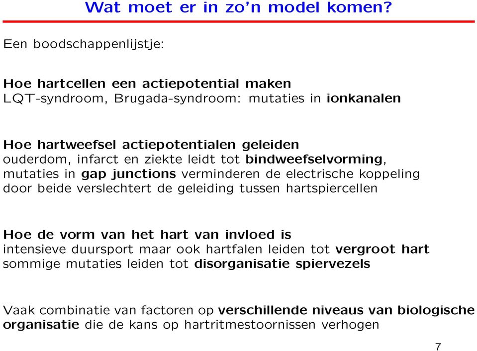 ouderdom, infarct en ziekte leidt tot bindweefselvorming, mutaties in gap junctions verminderen de electrische koppeling door beide verslechtert de geleiding tussen