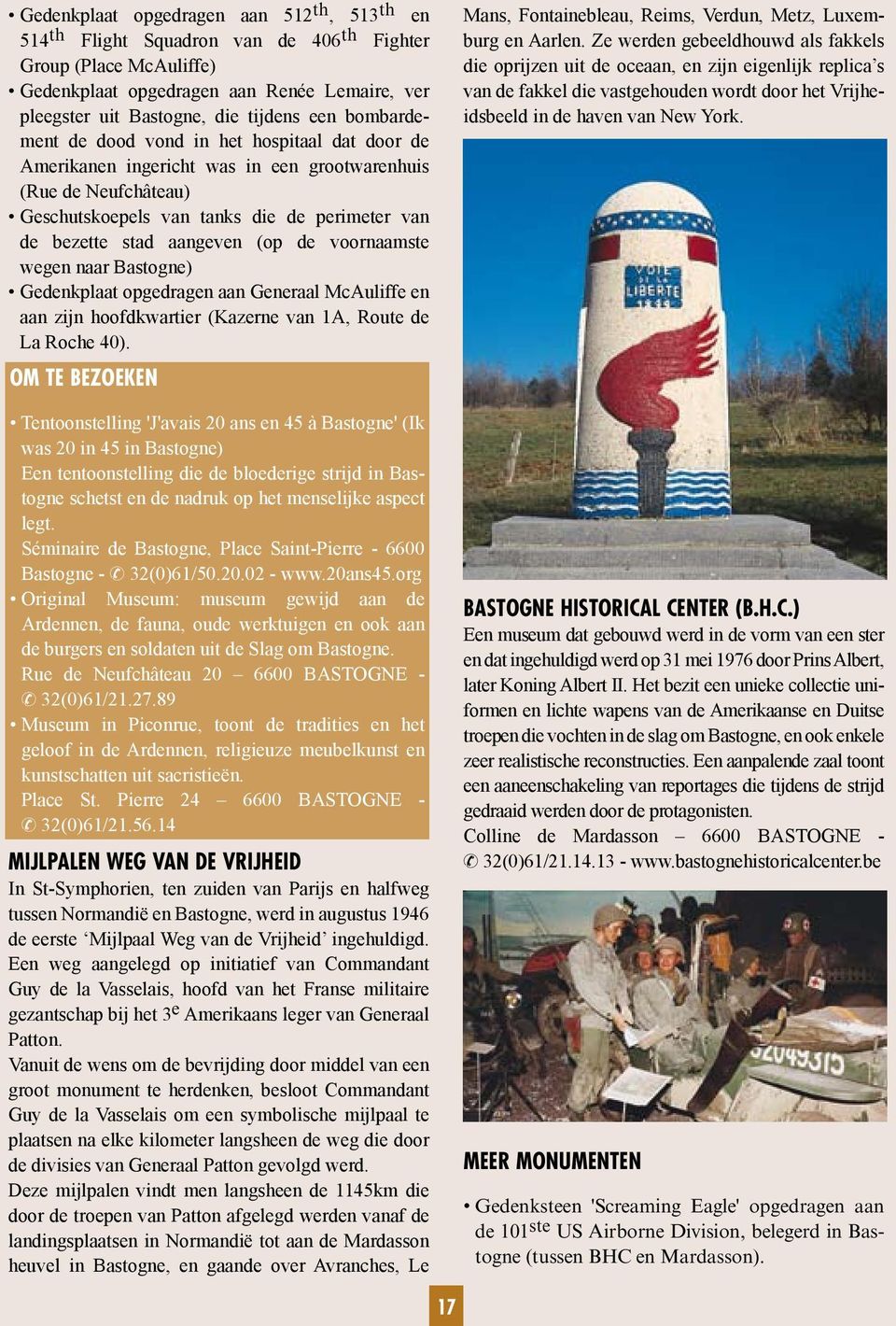 de voornaamste wegen naar Bastogne) Gedenkplaat opgedragen aan Generaal McAuliffe en aan zijn hoofdkwartier (Kazerne van 1A, Route de La Roche 40).
