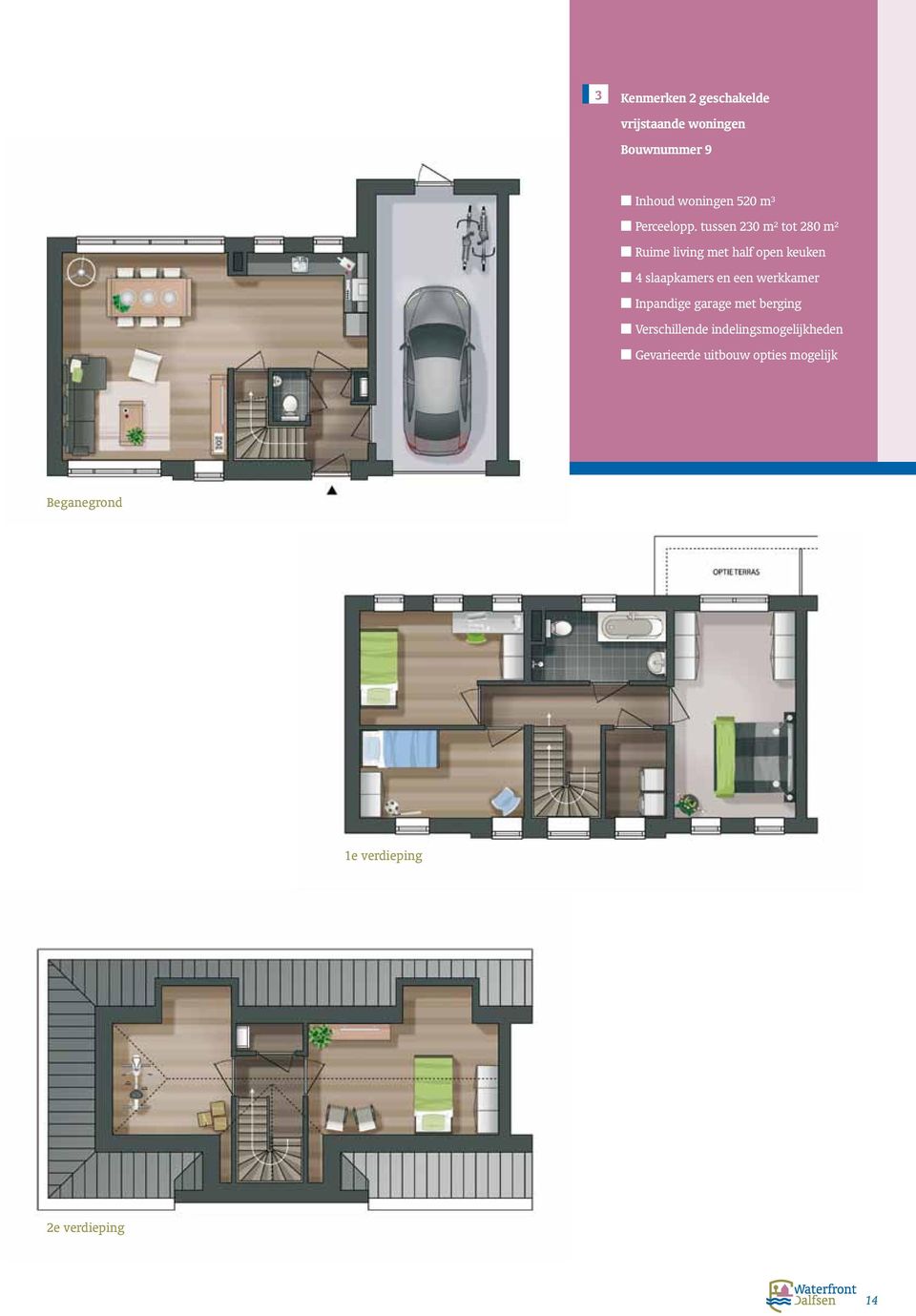 tussen 230 m² tot 280 m² Ruime living met half open keuken 4 slaapkamers en een