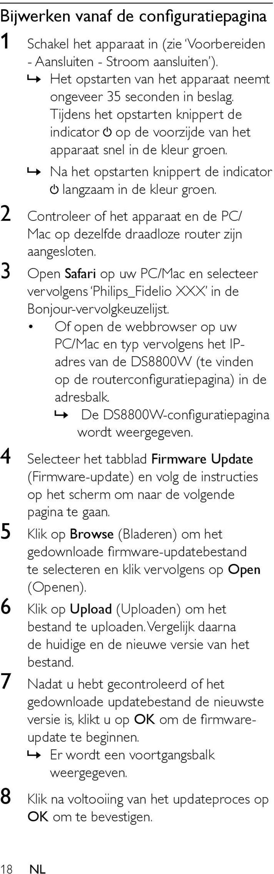 2 Controleer of het apparaat en de PC/ Mac op dezelfde draadloze router zijn aangesloten. 3 Open Safari op uw PC/Mac en selecteer vervolgens Philips_Fidelio XXX in de Bonjour-vervolgkeuzelijst.