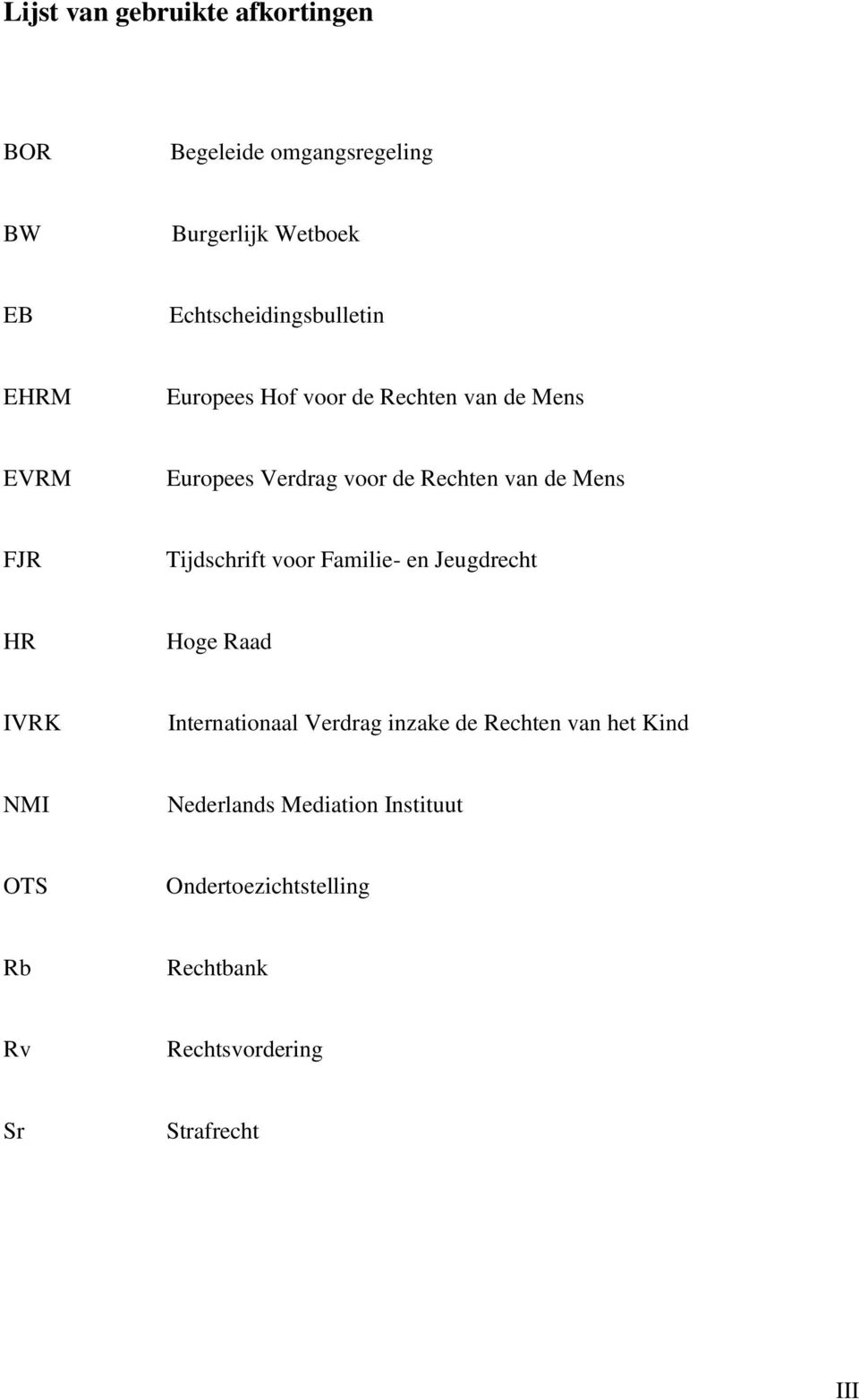 van de Mens FJR Tijdschrift voor Familie- en Jeugdrecht HR Hoge Raad IVRK Internationaal Verdrag inzake de