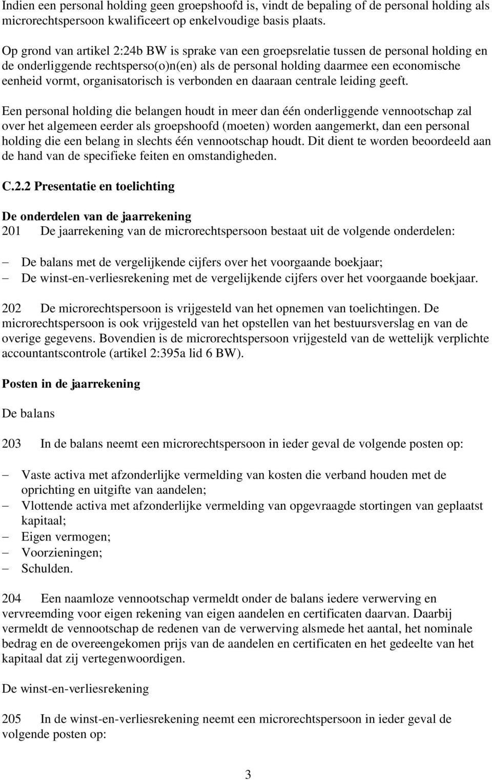 organisatorisch is verbonden en daaraan centrale leiding geeft.