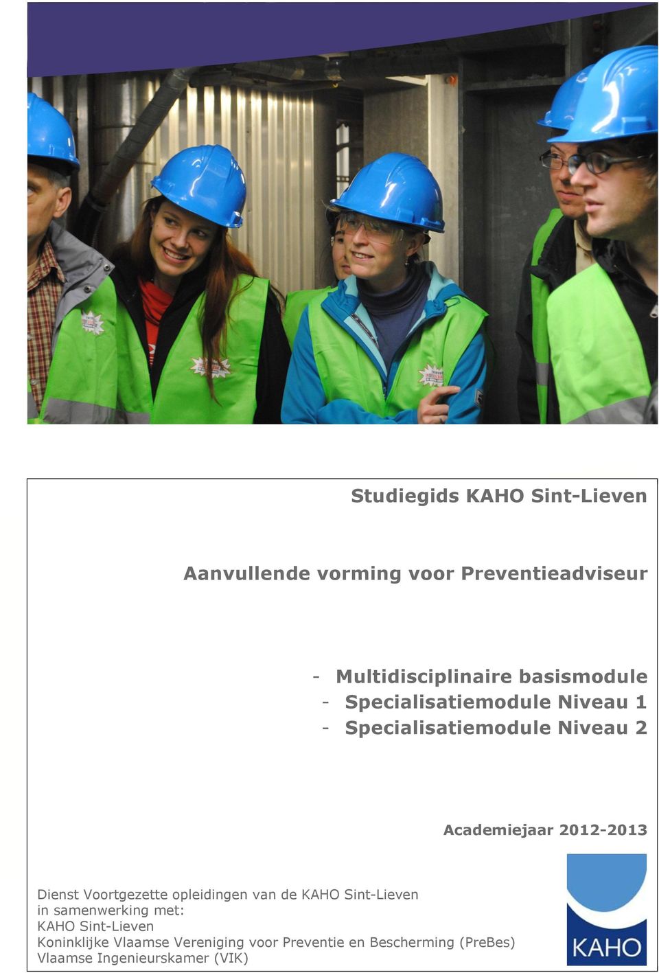 Academiejaar 2012-2013 Dienst Voortgezette opleidingen van de KAHO Sint-Lieven in samenwerking