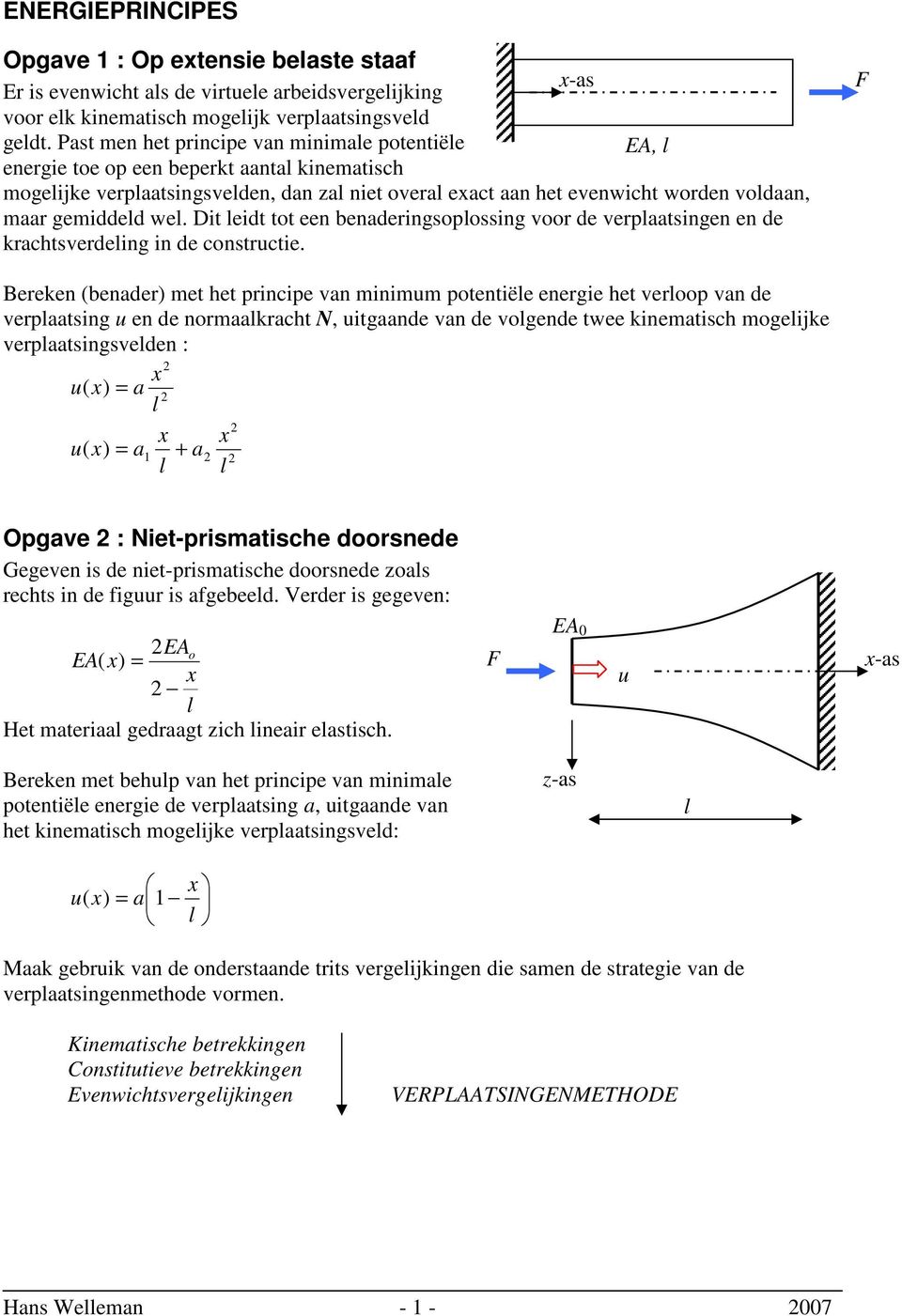 Dit eit tot een beneringsopossing voor e verptsingen en e krchtsvereing in e constructie.