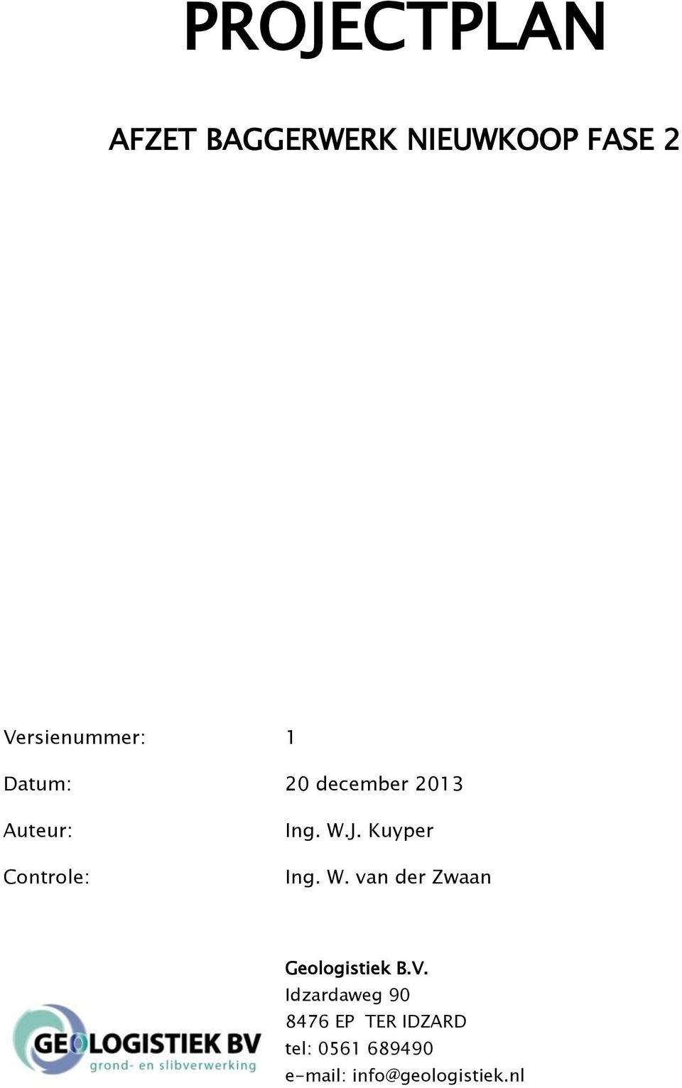 J. Kuyper Ing. W. van der Zwaan Geologistiek B.V.