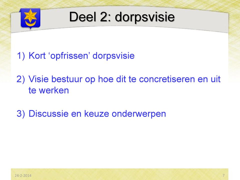 te concretiseren en uit te werken 3)