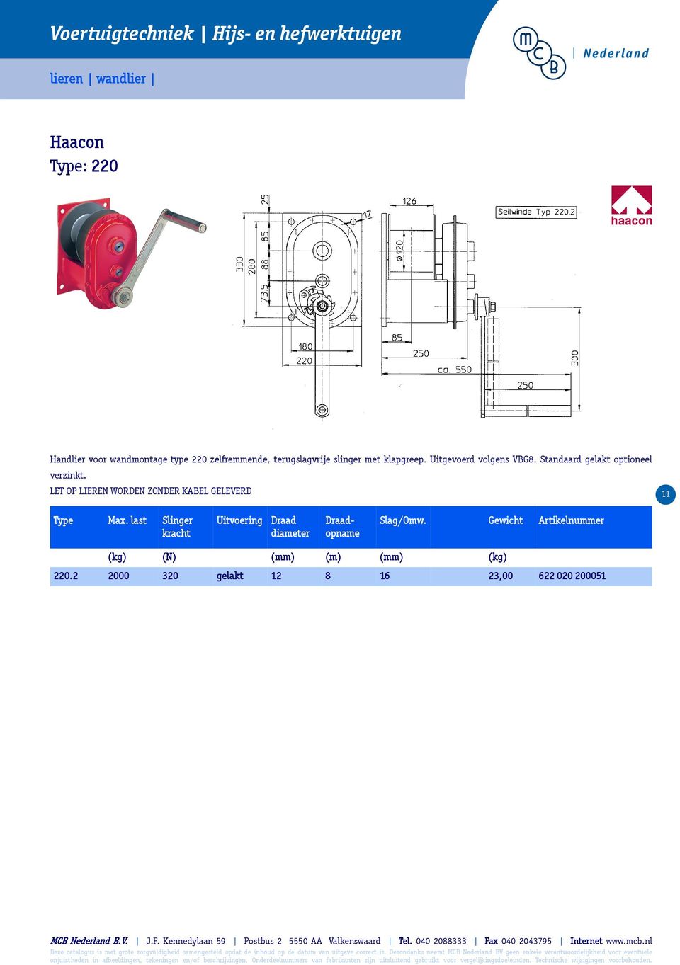 LET OP LIEREN WORDEN ZONDER KABEL GELEVERD 11 Type Max.