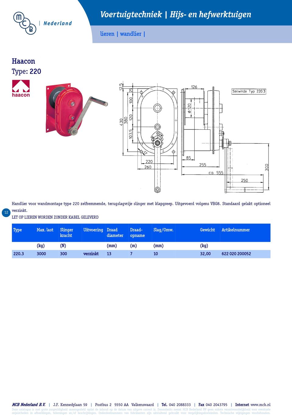 LET OP LIEREN WORDEN ZONDER KABEL GELEVERD Type Max.