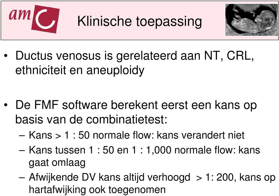 > 1 : 50 normale flow: kans verandert niet Kans tussen 1 : 50 en 1 : 1,000 normale flow: