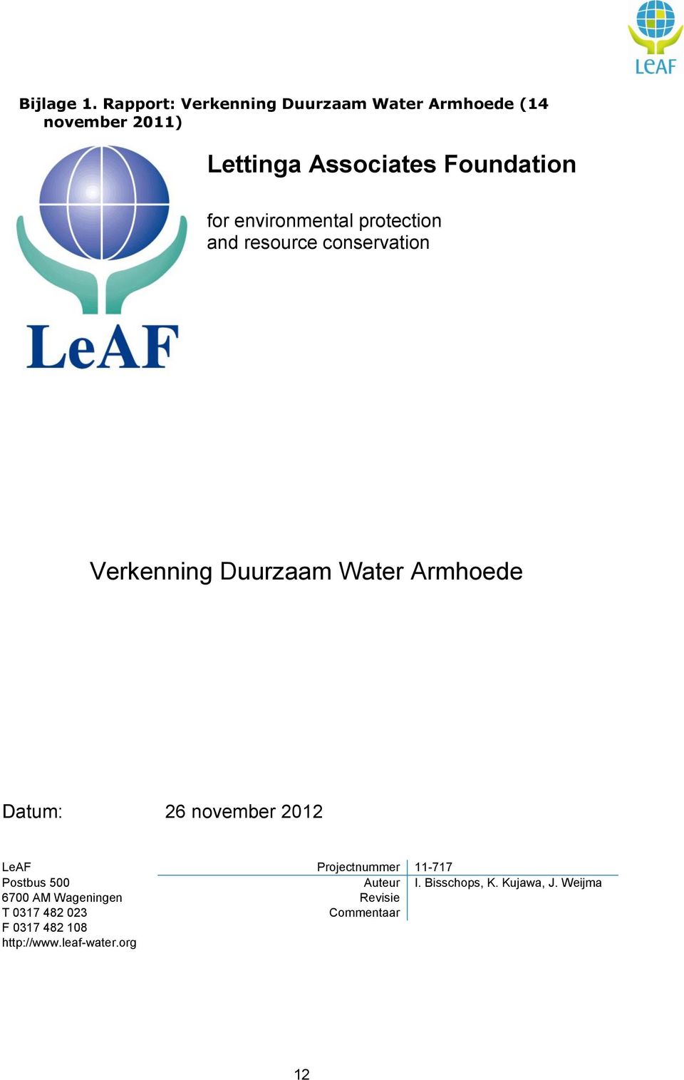 environmental protection and resource conservation Verkenning Duurzaam Water Armhoede Datum: 26