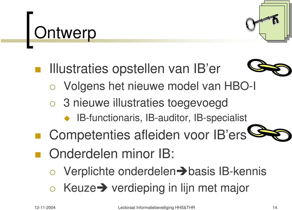 Competenties afleiden voor IB ers Onderdelen minor IB: { Verplichte onderdelenîbasis