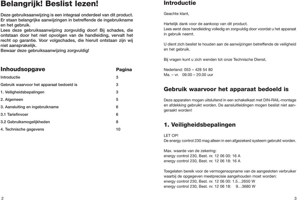 Voor volgschades, die hieruit ontstaan zijn wij niet aansprakelijk. Bewaar deze gebruiksaanwijzing zorgvuldig! Introductie Geachte klant, Hartelijk dank voor de aankoop van dit product.