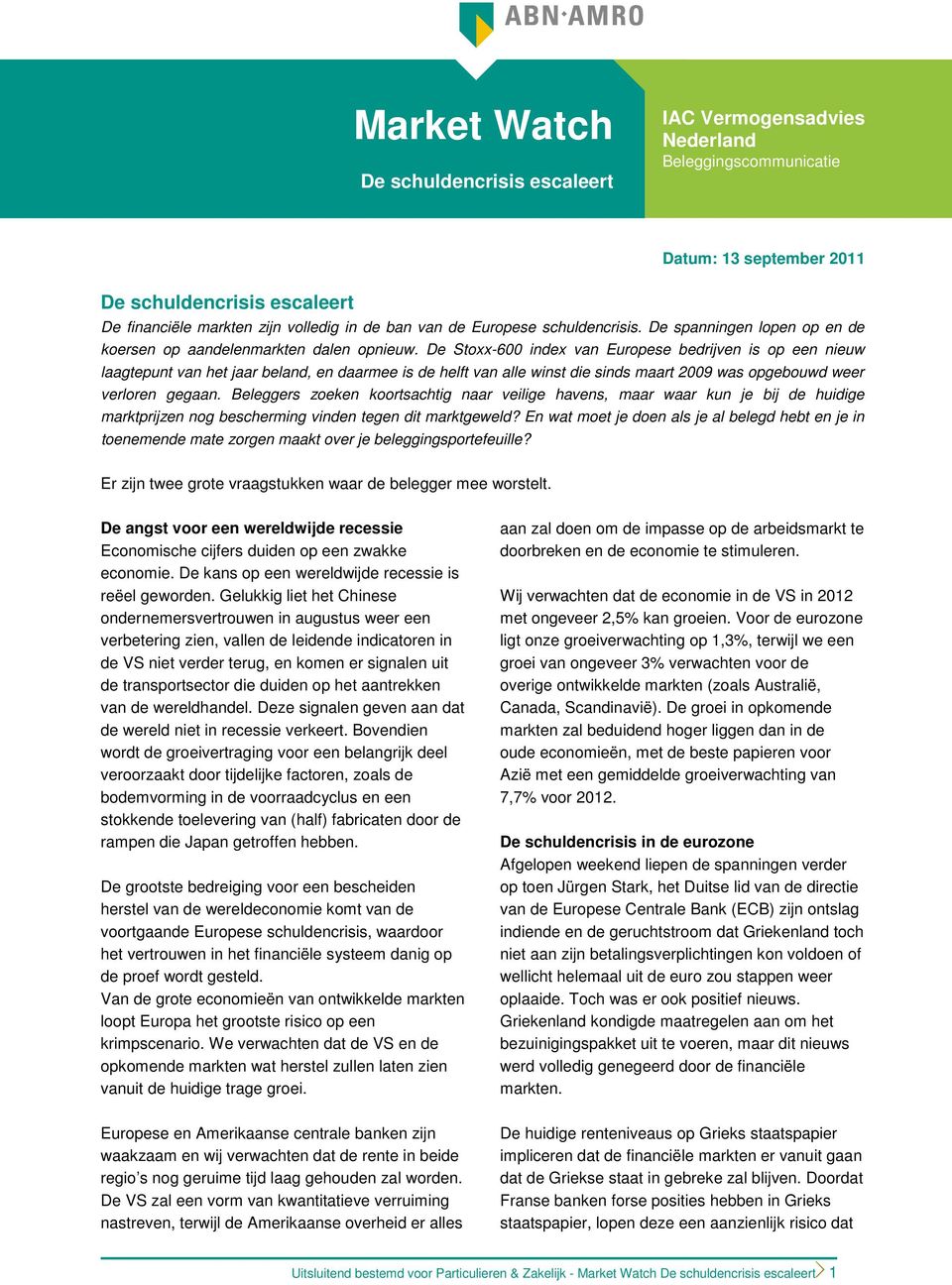 De Stoxx-600 index van Europese bedrijven is op een nieuw laagtepunt van het jaar beland, en daarmee is de helft van alle winst die sinds maart 2009 was opgebouwd weer verloren gegaan.