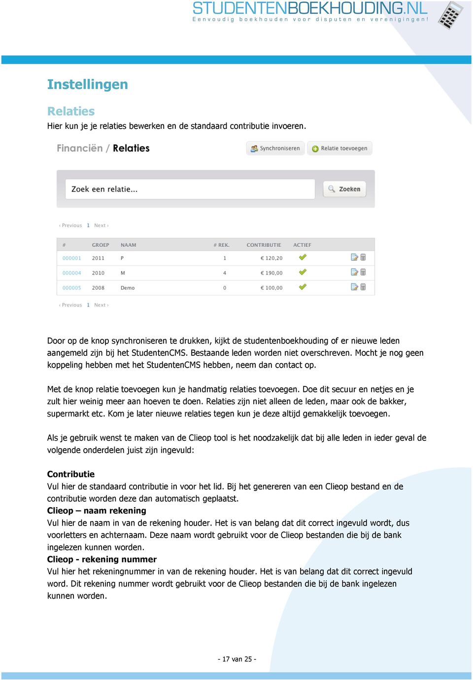 Mocht je nog geen koppeling hebben met het StudentenCMS hebben, neem dan contact op. Met de knop relatie toevoegen kun je handmatig relaties toevoegen.