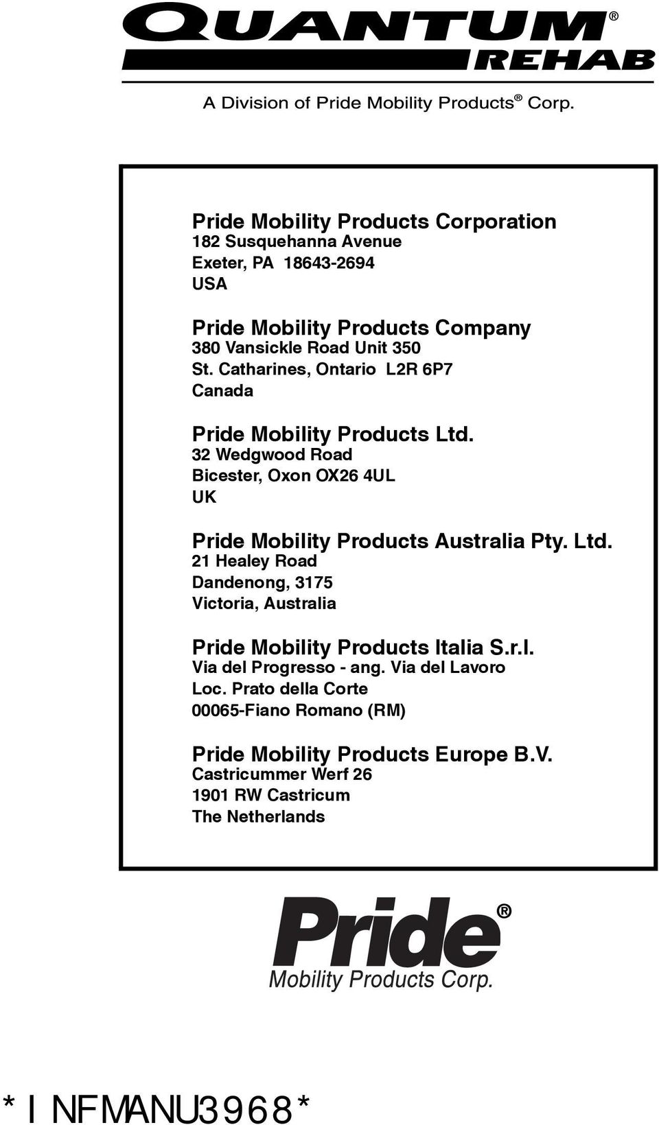 32 Wedgwood Road Bicester, Oxon OX26 4UL UK Pride Mobility Products Australia Pty. Ltd.