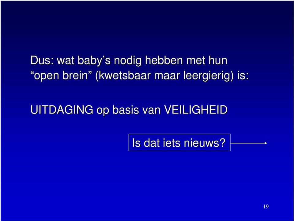 leergierig) is: UITDAGING op basis