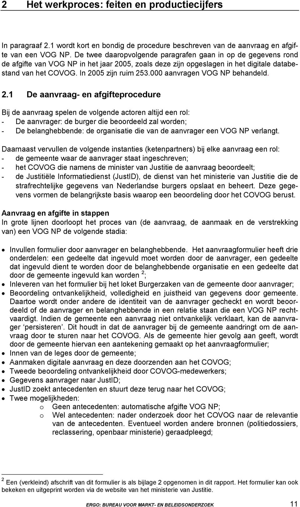 000 aanvragen VOG NP behandeld. 2.