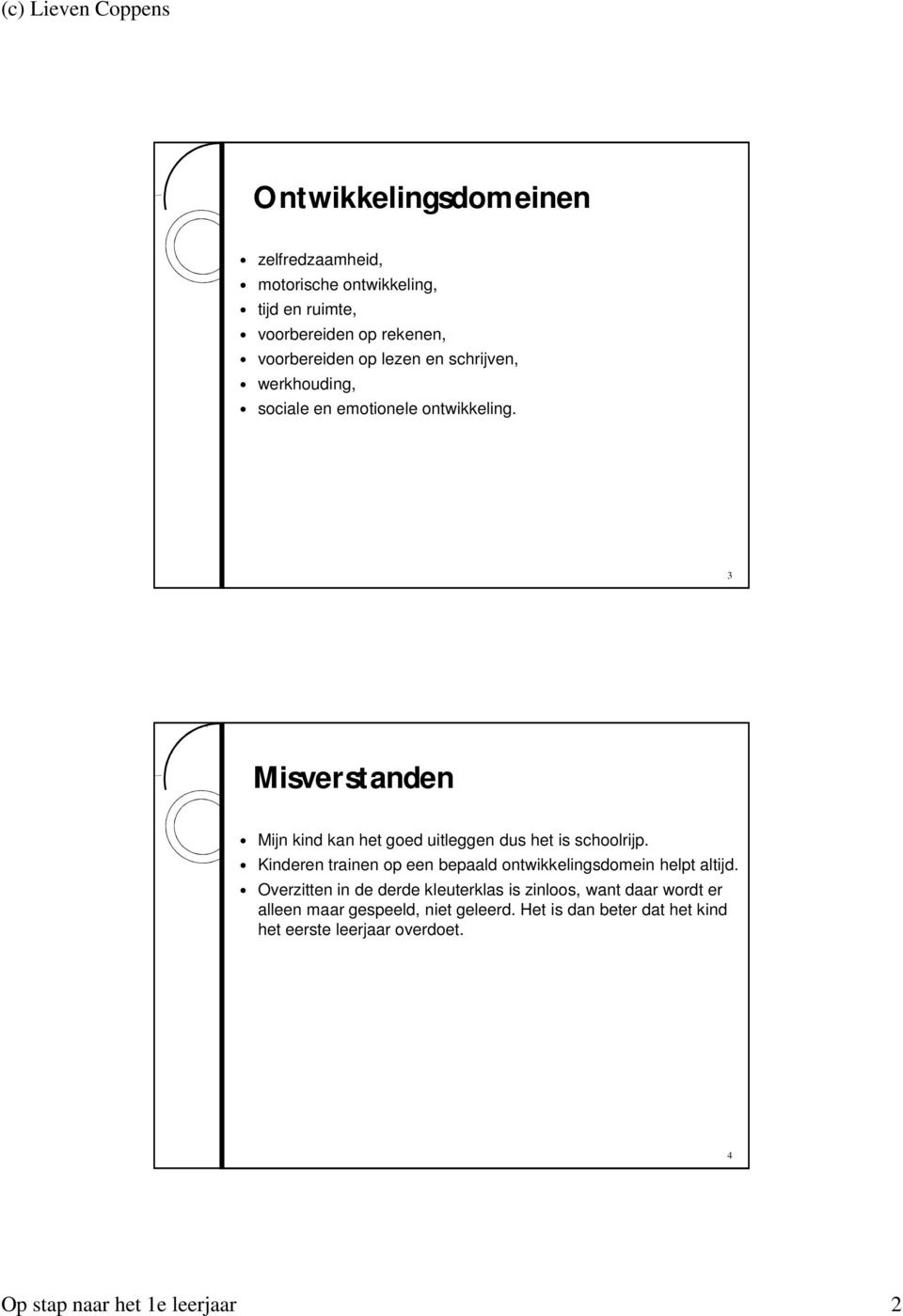 Kinderen trainen op een bepaald ontwikkelingsdomein helpt altijd.