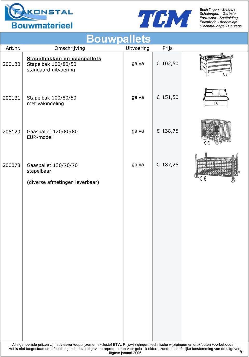 vakindeling 5,50 05 Gaaspallet /80/80 EUR-model 8,5 0008