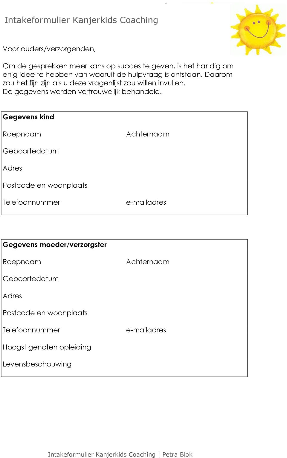 ontstaan. Daarom zou het fijn zijn als u deze vragenlijst zou willen invullen. De gegevens worden vertrouwelijk behandeld.