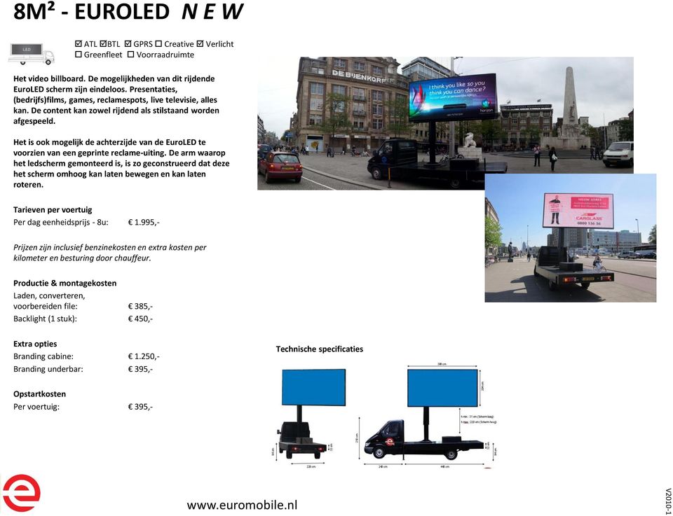 Het is ook mogelijk de achterzijde van de EuroLED te voorzien van een geprinte reclame-uiting.
