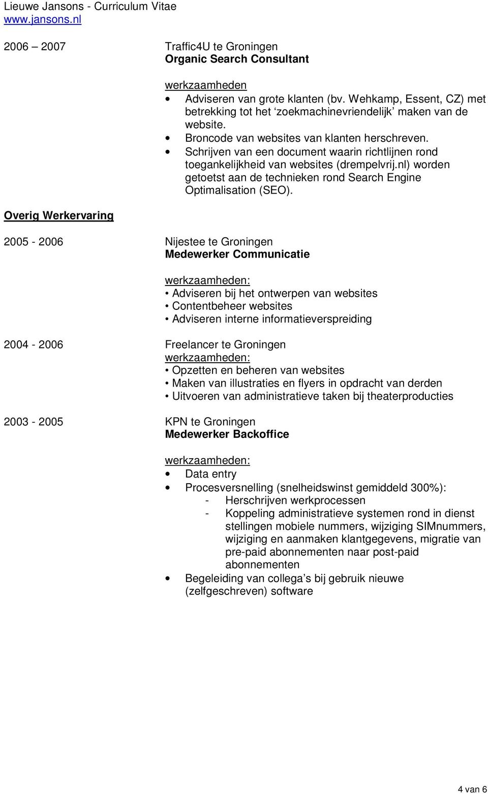 Schrijven van een document waarin richtlijnen rond toegankelijkheid van websites (drempelvrij.nl) worden getoetst aan de technieken rond Search Engine Optimalisation (SEO).