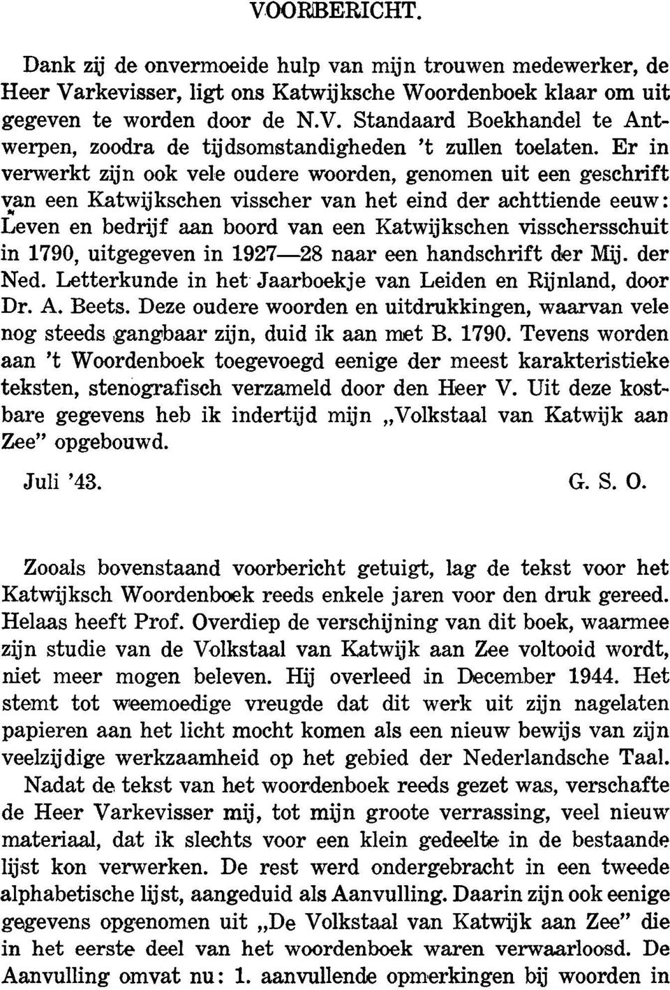 in 1790, uitgegeven in 1927-28 naar een handschrift der Mij. der Ned. Letterkunde in het Jaarboekje van Leiden en Rijnland, door Dr. A. Beets.